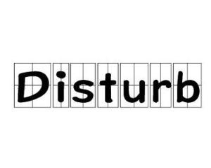 disturb