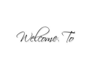 welcome to