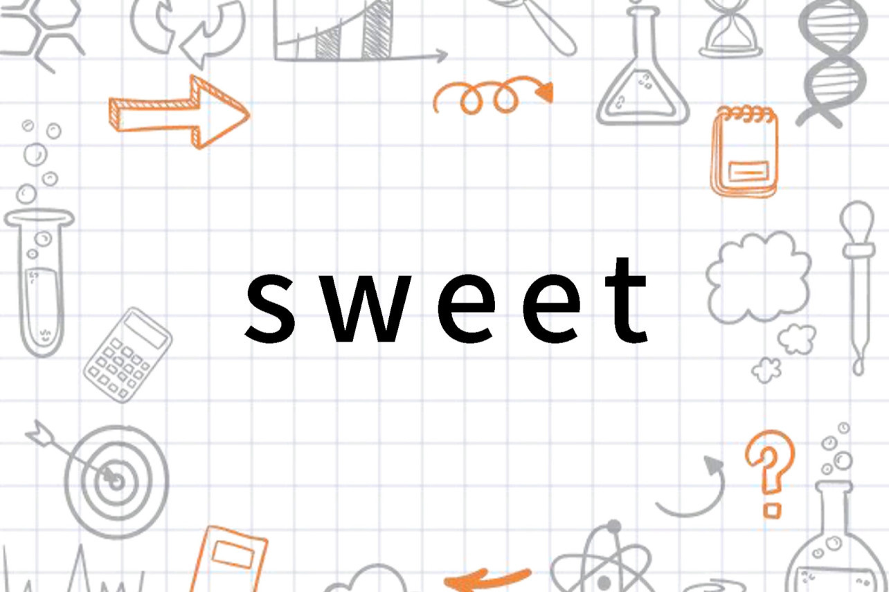 Sweet 英语单词 搜狗百科 Sweet 英语单词 搜狗百科