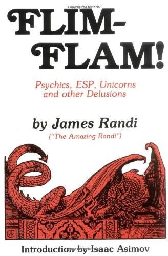 flim flam psychics, esp, unicorns, and other delusions